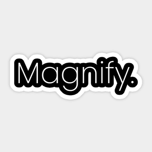 Magnify. Sticker